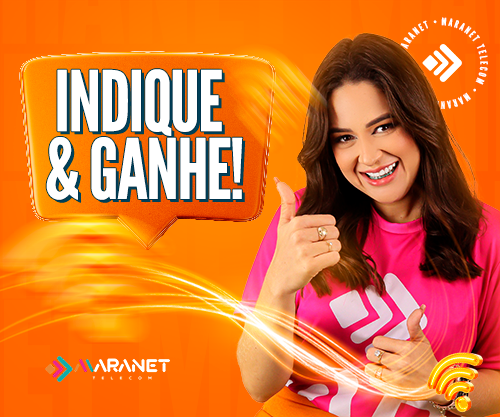 Maranet | Indicou, assinou, Ganhou um PIX de R$20,00